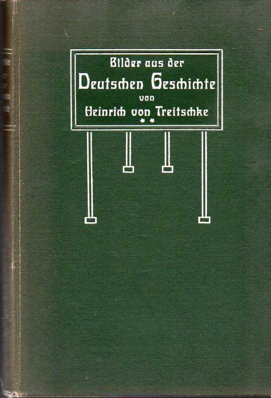 Treitschke,Heinrich v.  Bilder aus der Deutschen Geschichte 2.Bd.:Kulturhistorisch-literarisch 
