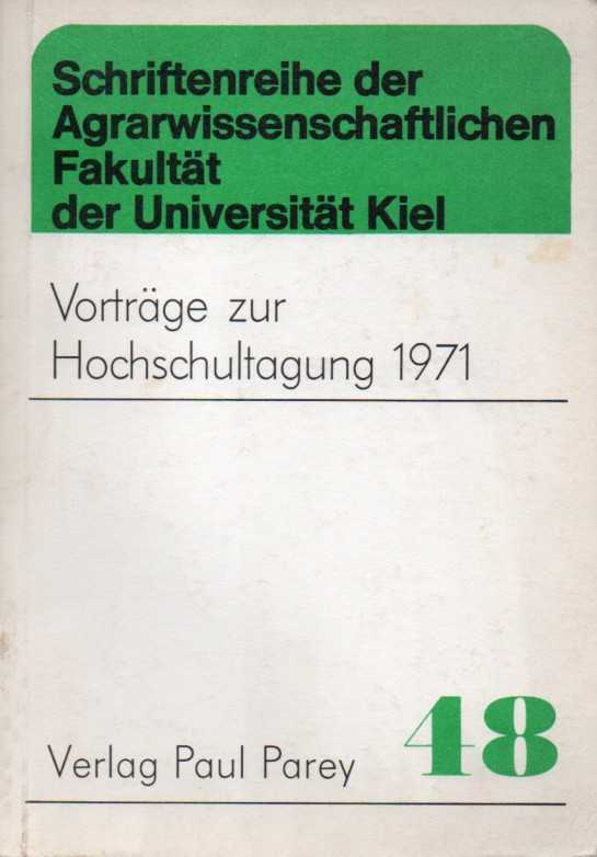 Schriftenreihe der Agrarwissensch.Fak.d.Univ.Kiel  Vorträge zur Hochschultagung 1971 