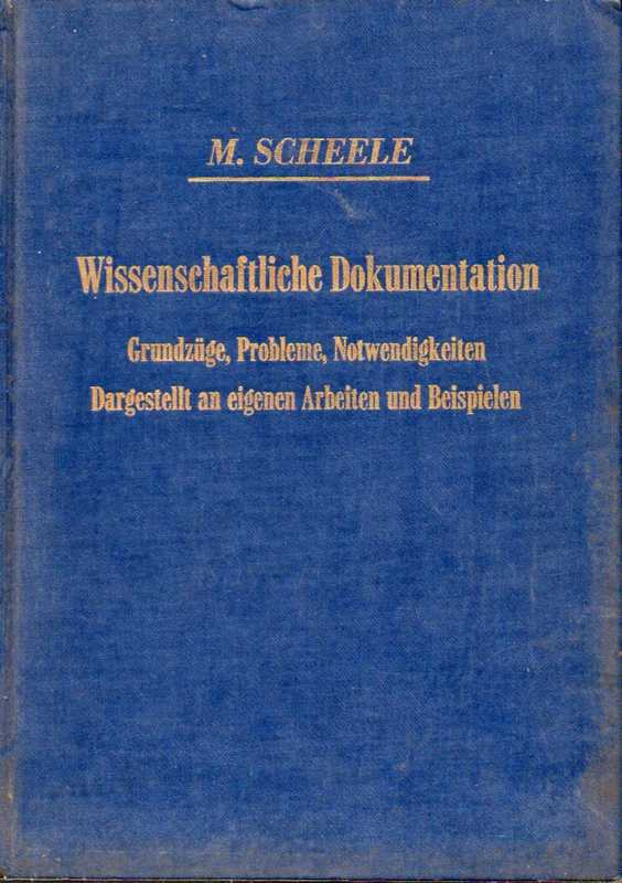 Scheele,Martin  Wissenschaftliche Dokumentation,Grundzüge,Probleme,Notwendigkeiten.Dar 