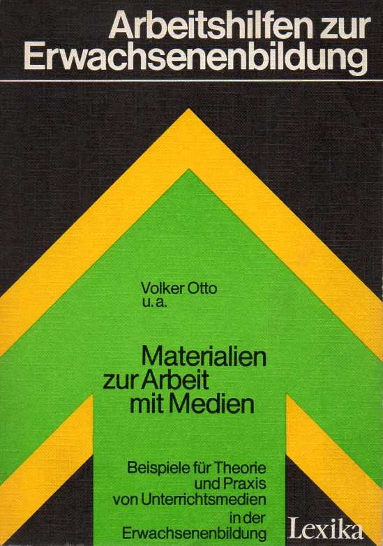 Otto,Volker u.a.  Materialien zur Arbeit mit Medien.Beispiele für Theorie und Praxis von 