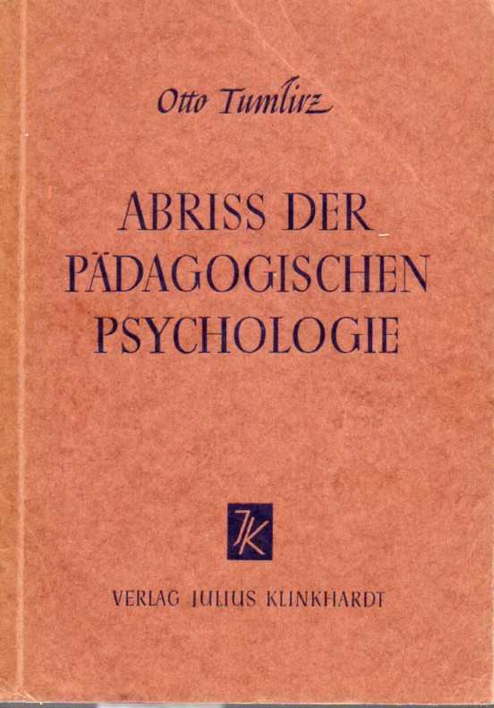 Tumlirz,Otto  Abriss der pädagogischen Psychologie 