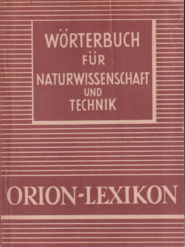 Orion Wörterbuch  für Naturwissenschaft u.Technik 