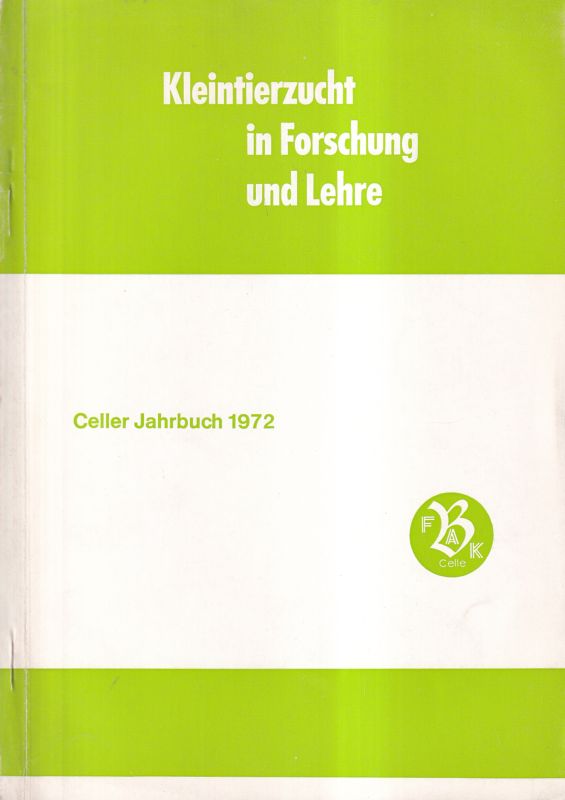 Kleintierzucht in Forschung und Lehre Bd.21  Celler Jahrbuch 1972 