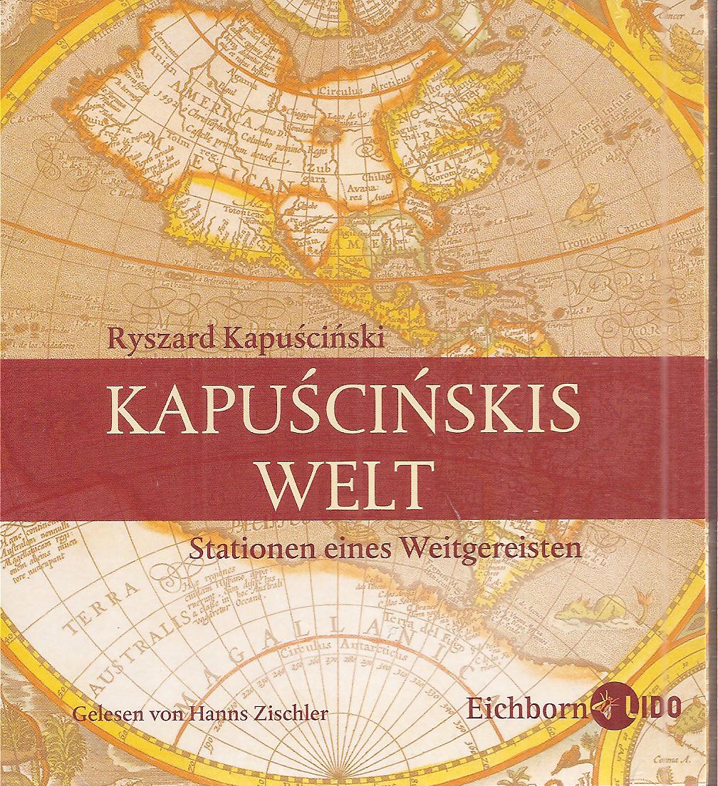 Kapuscinski,Ryszard  Kapuscinskis Welt 