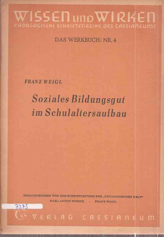 Weigl,Franz  Soziales Bildungsgut im Schulaltersaufbau 