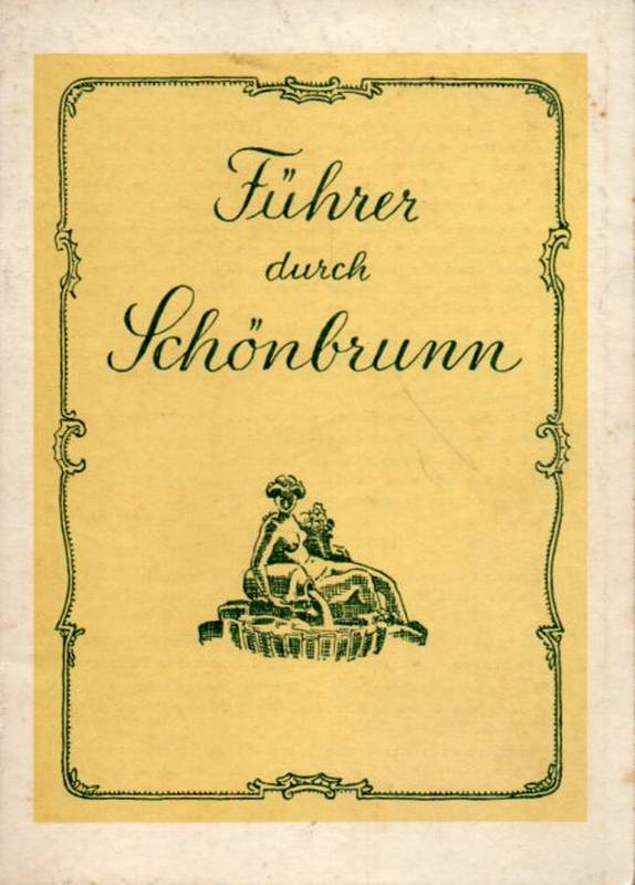 Glaser,Josef und Heinz  Führer durch Schönbrunn 