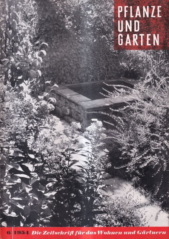 Pflanze und Garten  Pflanze und Garten 4.Jahrgang 1954 Heft 6 (1 Heft) 