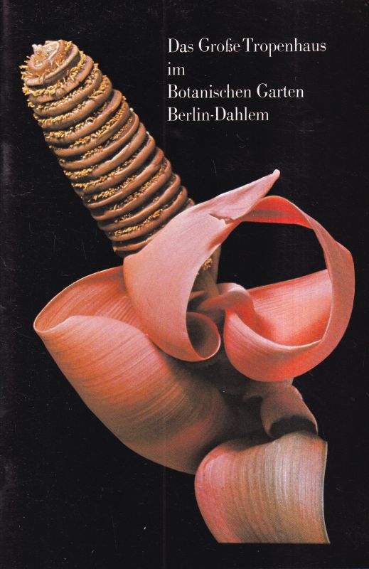 Raadts,Edith  Das Große Tropenhaus im Botanischen Garten Berlin-Dahlem 