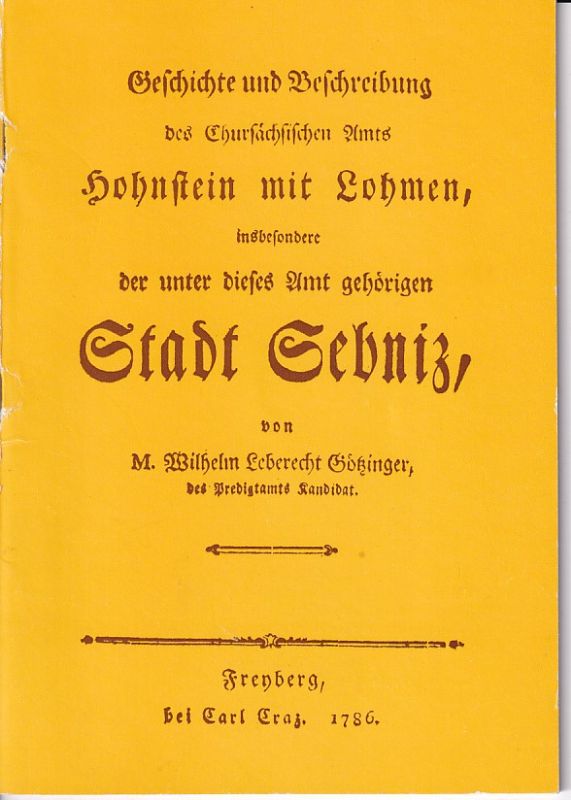 Götzinger,M.Wilhelm Leberecht  Geschichte und Beschreibung des Chursächsischen Amtes Hohnstein 