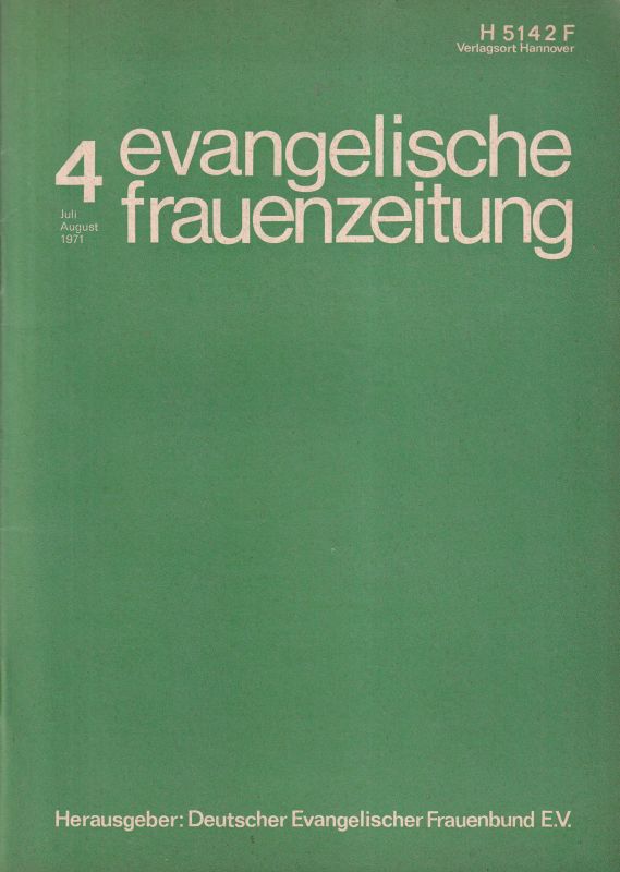 Deutscher Evangelischer Frauenbund e.V.  evangelische frauenzeitung 15.Jahrgang 1971 Heft 4 Juli-August 