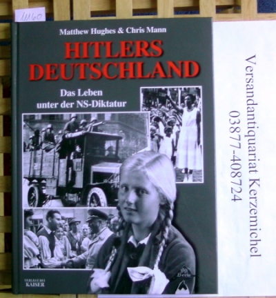 Hughes, Matthew/ Mann, Chris  Hitlers Deutschland: Das Leben unter der NS-Diktatur 