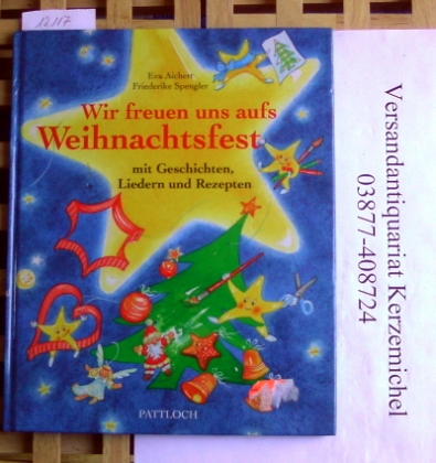 Aichert, Eva  Wir freuen uns aufs Weihnachtsfest - Mit Geschichten, Liedern und Rezepten 