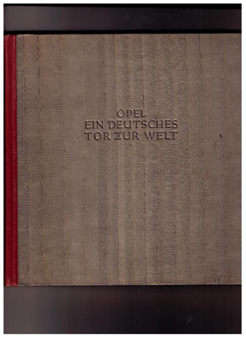 Hauser, Heinrich    Opel  -  ein deutsches Tor zur Welt  - Erstausgabe 1937 , Halbleder  