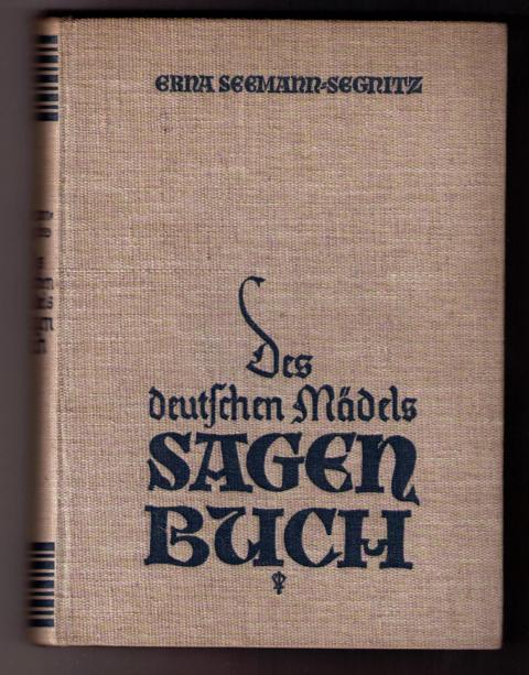 Seemann - Segritz , Erna    Des deutschen Mädels Sagen - Buch    