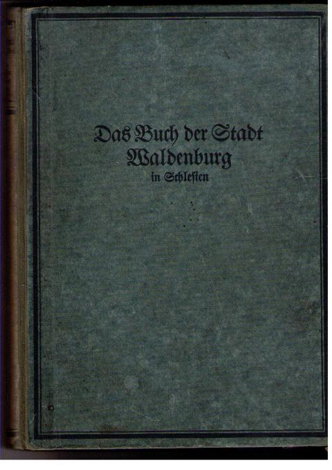 Stein ,Erwin    Monographien deutscher Städte -  Das Buch der Stadt Waldenburg in Schlesien  
