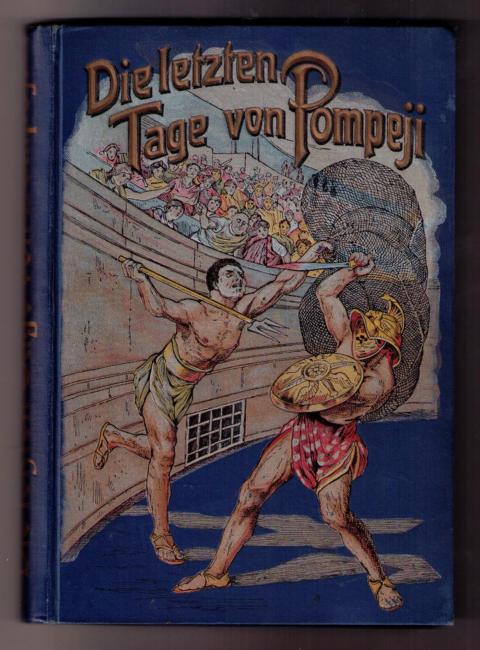 Hrsg. Vollrat - Schumacher, Heinrich (nach Bulwer- Lytton , Edward ) -     Rotaug , A.    Die letzten Tage von Pompeji   