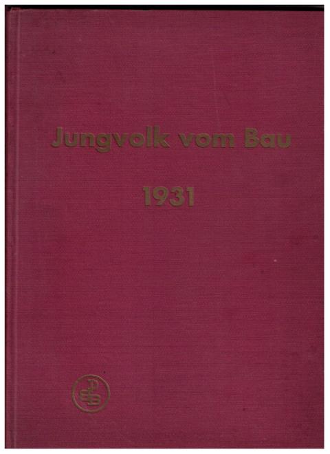 Hrsg. Deutscher Baugwerksbund    Jungvolk  vom Bau - vollständiger Jahrgang 1931  