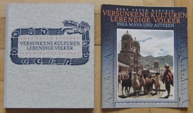 Krieckeberg , Walter -  Karfeld,Kurt Peter    Versunkene Kulturen - Lebendige Völker - Inka  Maya und Azteken  