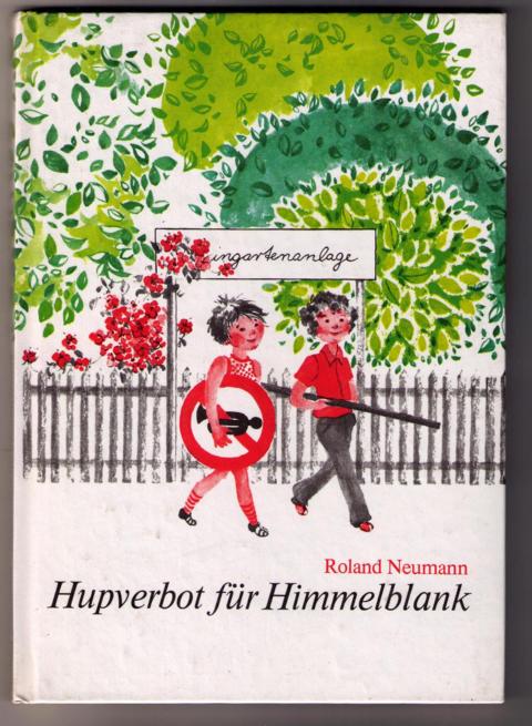 Neumann , Roland - Böhm , Sieglinde    Hupverbot für Himmelblank  