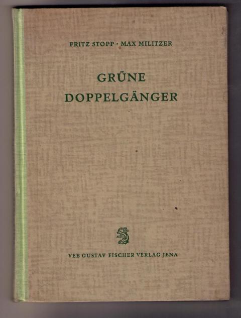 Stopp , Fritz und Militzer , Max   Grüne Doppelgänger   