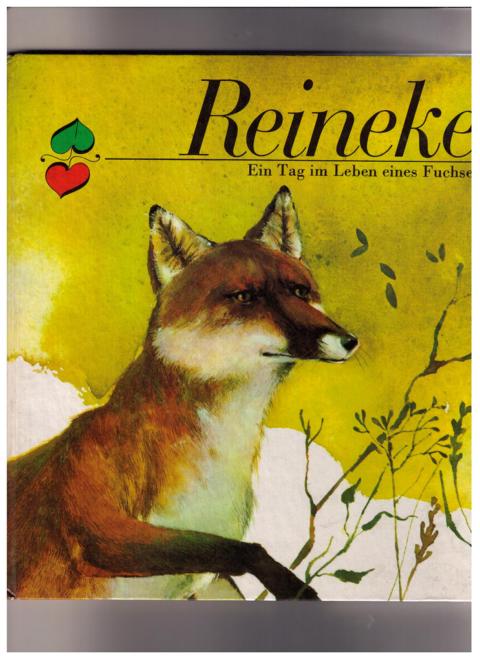 Dathe , Heinrich - Fischer , Karl     Reineke , ein Tag im Leben eines Fuchses   