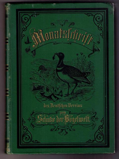 Hrsg. Schlechtendal,E.von ( Mitarbeiter : Prof. Taschenberg,Prof. Hennicke,Liebe,Dr.Rey,Dr.Dieck,Dr.Frenzel )    Monatsschrift des Deutschen Vereins zum Schutze der Vogelwelt - 1891  