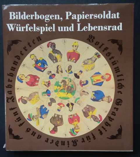 Vogel , Heiner    Bilderbogen, Papiersoldat, Würfelspiel und Lebensrad  
