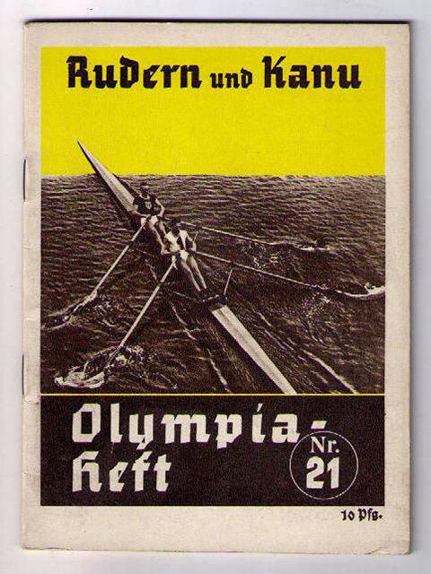 Hrsg " Propaganda- Ausschuß für die Olympischen Spiele 1936 "   Olympia  1936 -  Eine Nationale Aufgabe  - Heft 21 Rudern und Kanu    