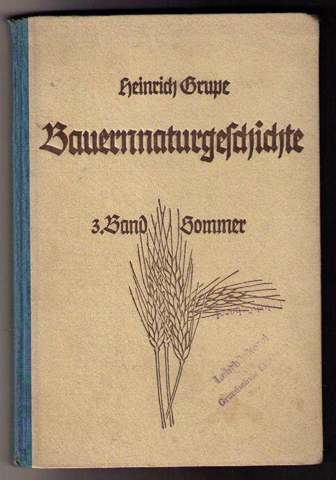Grupe , Heinrich    Bauernaturgeschichte -  Band 3 ( Sommer )  von 5  