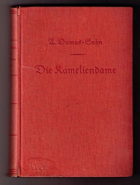 Alexander Dumas -  Sohn    Die Kameliendame   