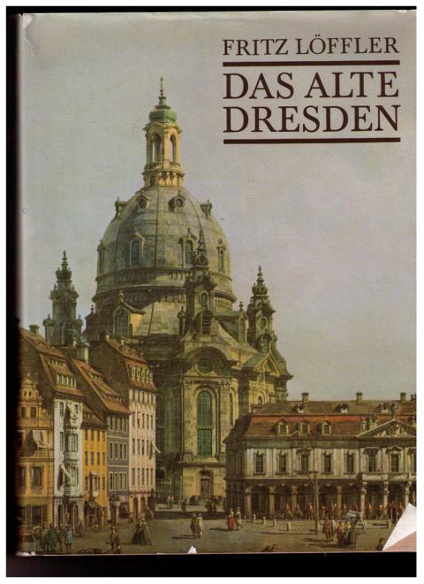 Löffler , Fritz    Das alte Dresden - Geschichte seiner Bauten 