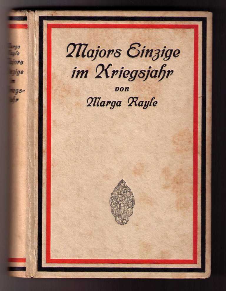 Rayle , Marga     Majors Einzige im Kriegsjahr   
