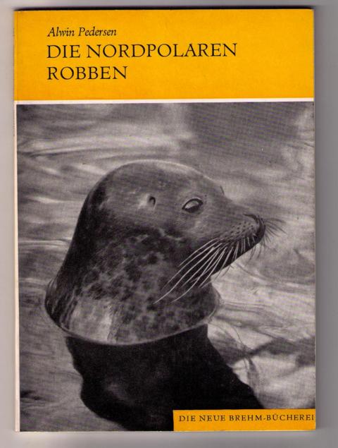 Pedersen , Alwin    Die Nordpolaren Robben   