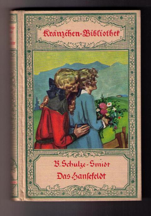 Bernhardine Schulze - Smidt    Das   Hansefeldt  