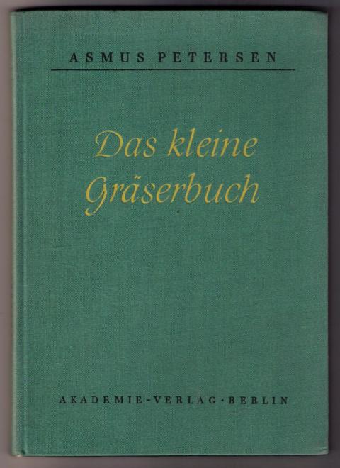 Petersen , Dr. Asmus   Das kleine Gräserbuch  