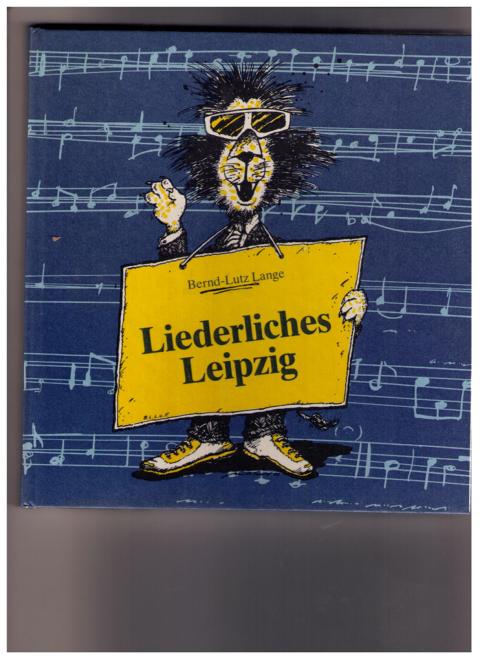 Lange , Bernd - Lutz  - Forchner  , Ulrich    Liederliches  Leipzig  