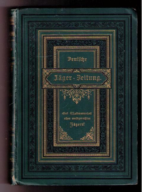Hrsg.von  hervorragende Waidmännern , Hundekennern und Naturforscher    Deutsche Jäger-Zeitung - 1909   