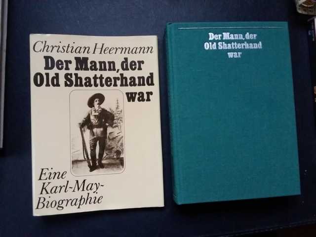 Heermann, Christian   Der Mann , der Old Shatterhand war  