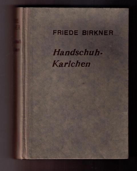Birkner , Friede  ( Tochter von Hedwig Courths - Mahler ! )  ( Courths-Mahler  )   Handschuh - Karlchen  