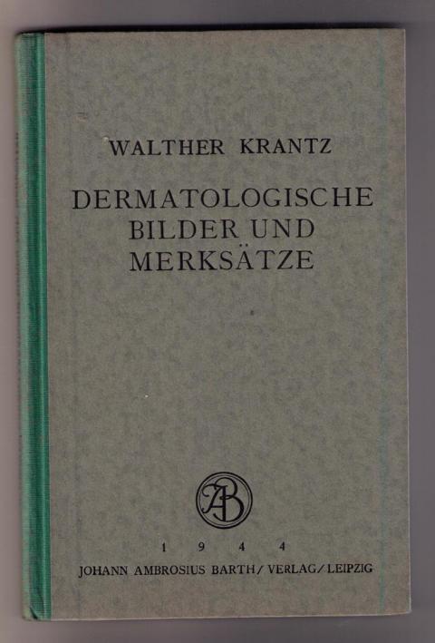 Krantz , Walther   Dermatologische Bilder und Merksätze  