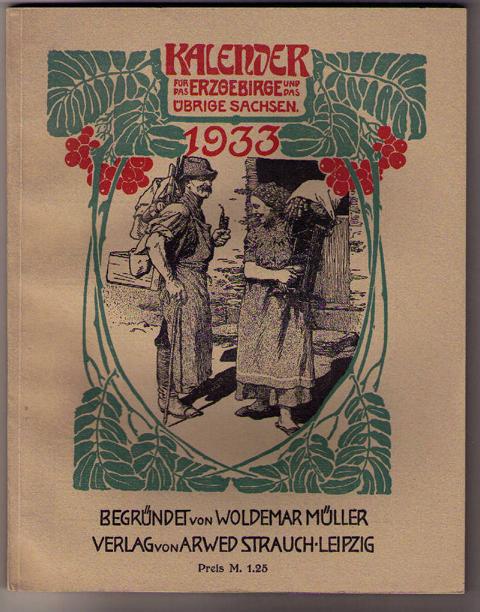 Hrsg. Müller , Woldemar    Kalender  für das Erzgebirge und das übrige  Sachsen  1933  