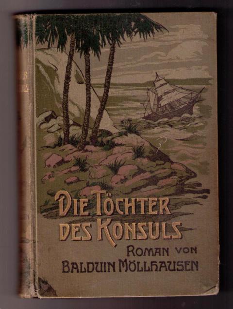 Möllhausen , Balduin  - Vogel , Max    Die  Töchter des Konsuls  