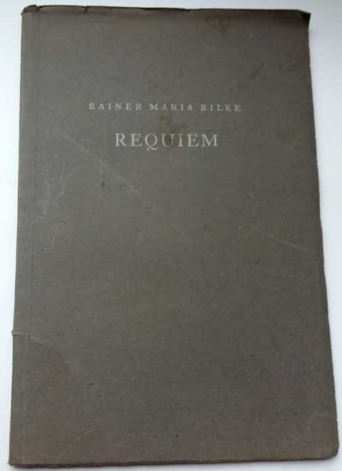 Rilke , Rainer Maria   Requiem  
