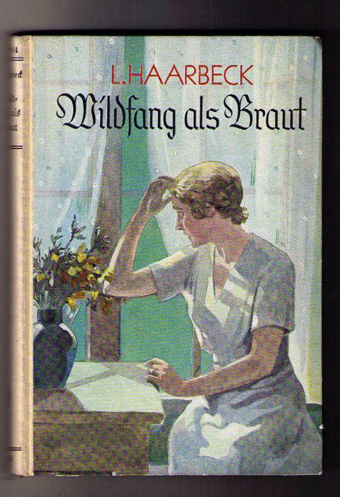Haarbeck , E.    Wildfang  als Braut   
