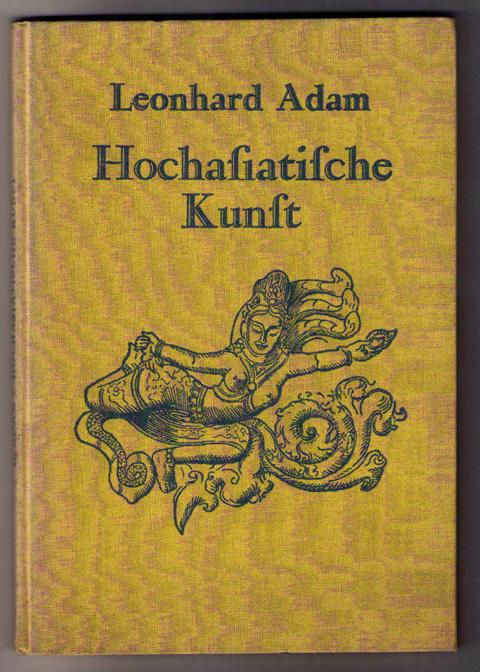 Adam , Leonhard   Hochasiatische Kunst  
