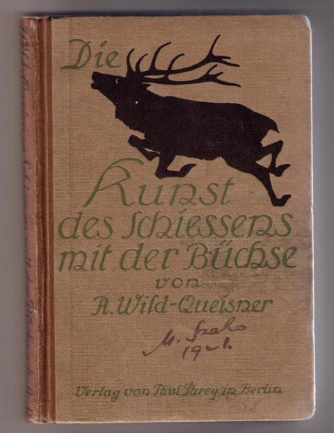 Wild - Queisner , Robert   Die Kunst des Schießens mit der Büchse  