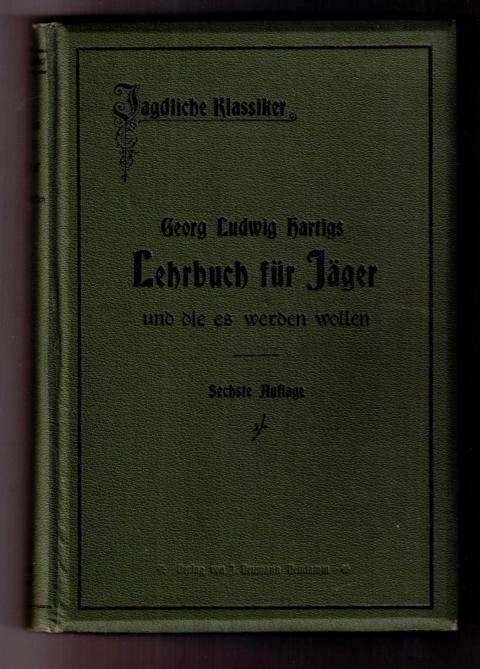 Hartig,Georg Ludwig    Lehrbuch für Jäger und die es werden wollen  