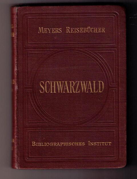 Meyers Reisebücher   Schwarzwald , Odenwald , Bergstrasse , Heidelberg und Straßburg  