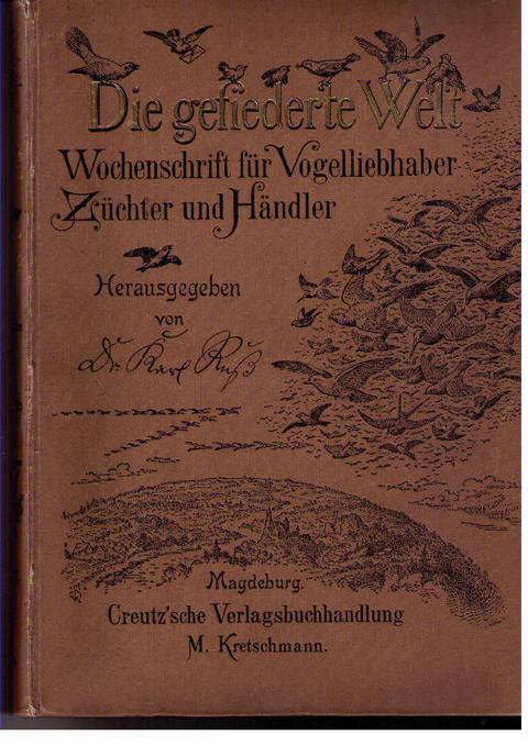 Hrsg.  Ruß, Dr.K. +Illustrator Neunzig,K.   Die gefiederte Welt  - vollständiger Jahrgang 1907  