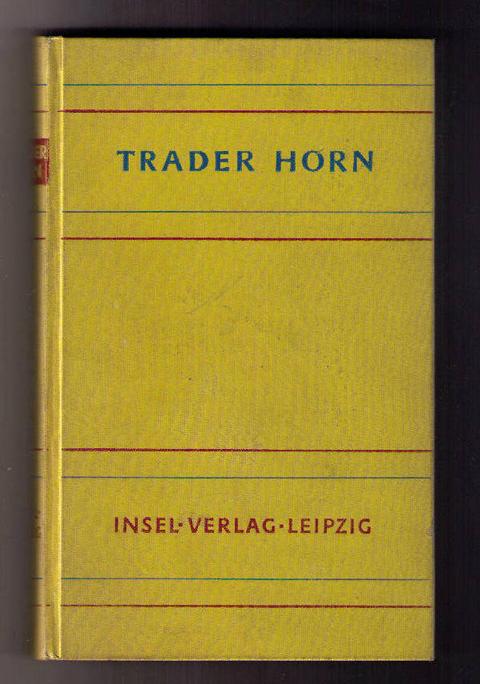 Hrsg. Lewis,Ethelreda   Trader Horn - Abenteuer an der Elfenbeinküste 